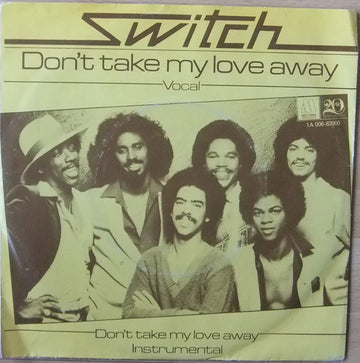 Switch (6) : Don't Take My Love Away (7", Single)