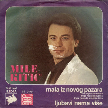 Mile Kitić : Mala Iz Novog Pazara / Ljubavi Nema Više (7", Single)