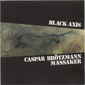 Caspar Brötzmann Massaker : Black Axis (CD, Album)