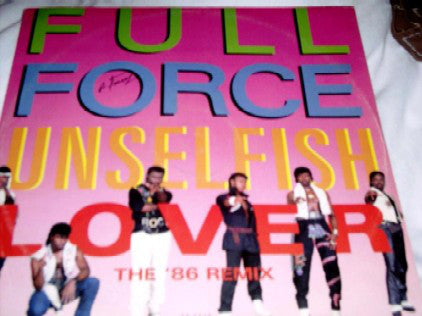 Full Force : Unselfish Lover (The '86 Remix) (12")