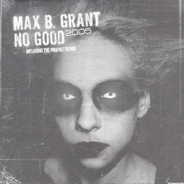Max B. Grant : No Good 2005 (12")