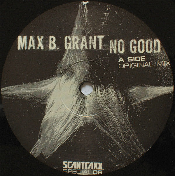 Max B. Grant : No Good 2005 (12")