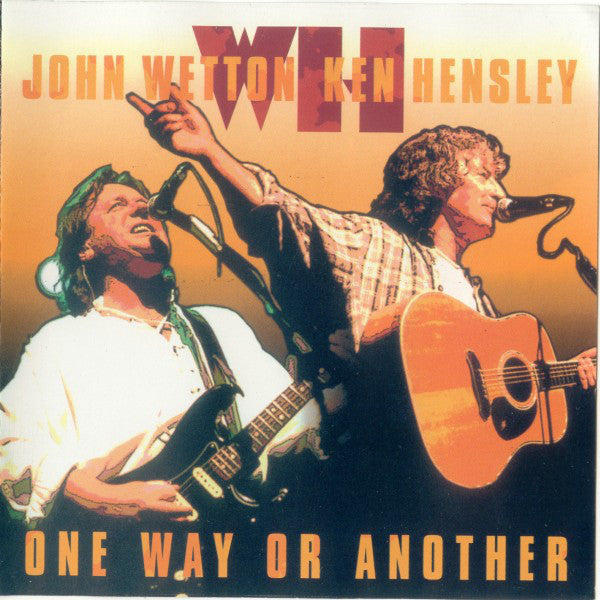 John Wetton & Ken Hensley : One Way Or Another (CD)