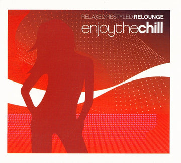 Various : Relaxed:Restyled:Relounge Enjoy The Chill (CD, Comp, P/Mixed)