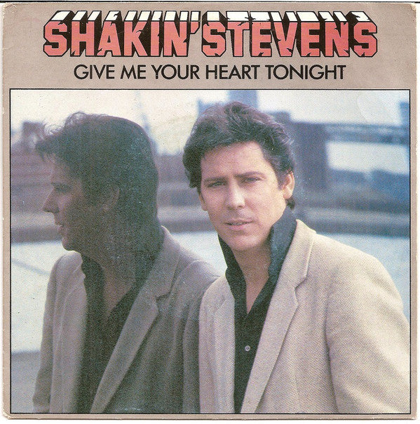 Shakin' Stevens : Give Me Your Heart Tonight (7", Single, CBS)