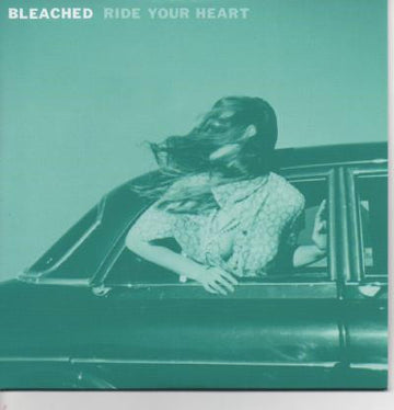 Bleached : Ride Your Heart (CDr, Album, Copy Prot., Promo, Wat)