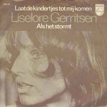 Liselore Gerritsen : Laat De Kindertjes Tot Mij Komen / Als Het Stormt (7", Single)