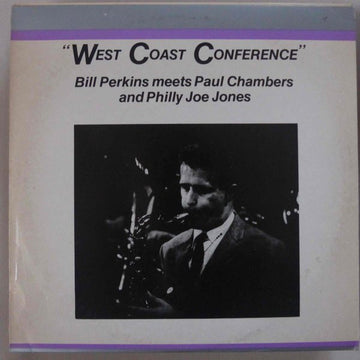 Bill Perkins Meets Paul Chambers (3) And "Philly" Joe Jones : West Coast Conference (LP, Album)