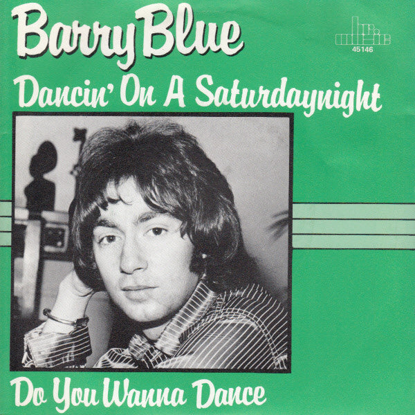 Barry Blue : Dancing On A Saturdaynight / Do You Wanna Dance (7", Single)