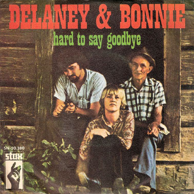 Delaney & Bonnie : Hard To Say Goodbye (7", Single)
