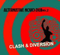 Various : Alternative Novo-Dub Vol. 2 : Clash & Diversion (CD, Comp, Dig)