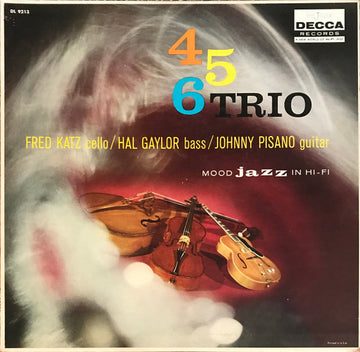 Fred Katz, Hal Gaylor*, Johnny Pisano* : 4-5-6 Trio (LP, Album)