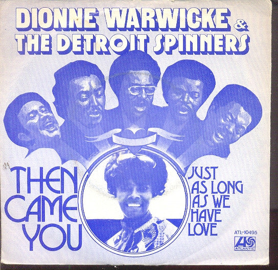 Dionne Warwick & Spinners : Then Came You (7", Single)