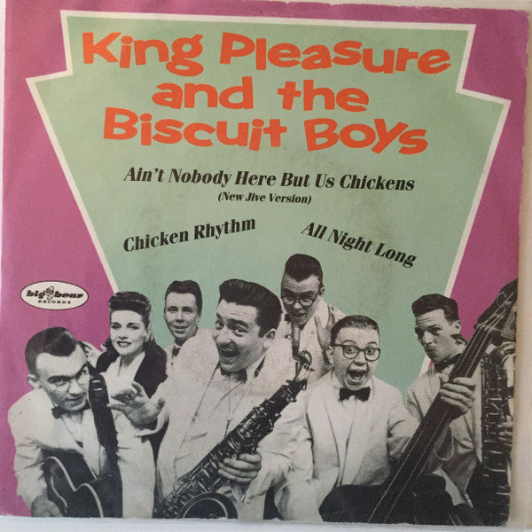 King Pleasure And The Biscuit Boys : Ain't Nobody Here But Us Chickens (7")
