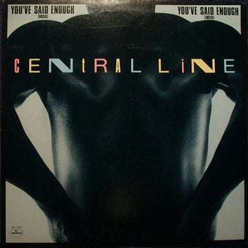 Central Line : You've Said Enough (12")