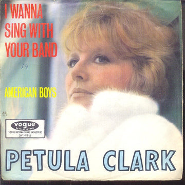 Petula Clark : I Wanna Sing With Your Band (7", Single)