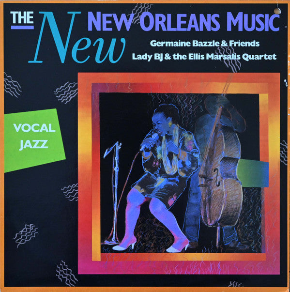 Germaine Bazzle And Friends, Lady BJ & The Ellis Marsalis Quartet : The New New Orleans Music - Vocal Jazz (LP, Comp)