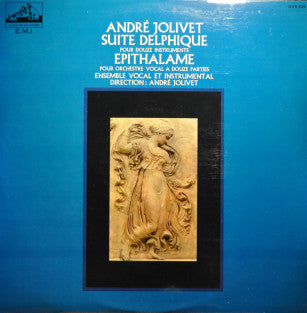 André Jolivet : Suite Delphique (Pour Douze Instruments) / Épithalame (Pour Orchestre Vocal À Douze Parties) (LP, Album)