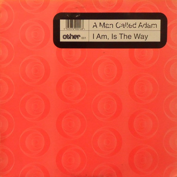 A Man Called Adam : I Am, Is The Way (12")