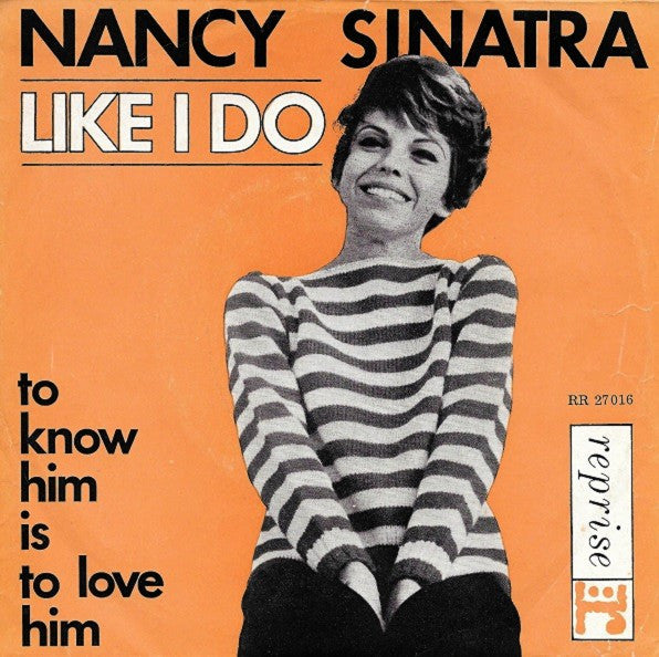 Nancy Sinatra : Like I Do (7")