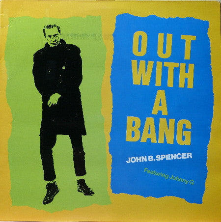 John B. Spencer Featuring  Johnny G : Out With A Bang (LP, Album)