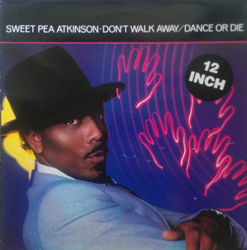 Sweet Pea Atkinson : Don't Walk Away / Dance Or Die (12")