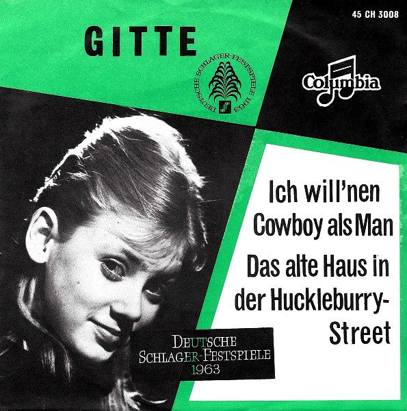 Gitte Hænning : Ich Will 'Nen Cowboy Als Mann / Das Alte Haus In Der Huckleburry-Street (7", Single)