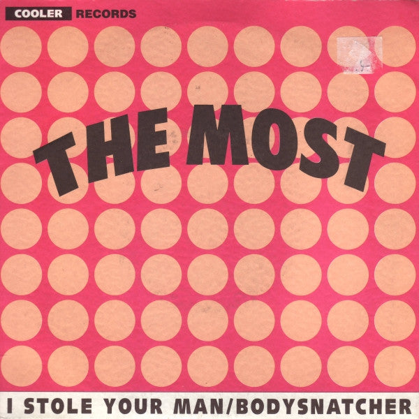 The Most (11) : I Stole Your Man / Bodysnatcher (7", S/Sided, Single)