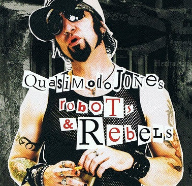Quasimodo Jones : Robots & Rebels (CD, Album)