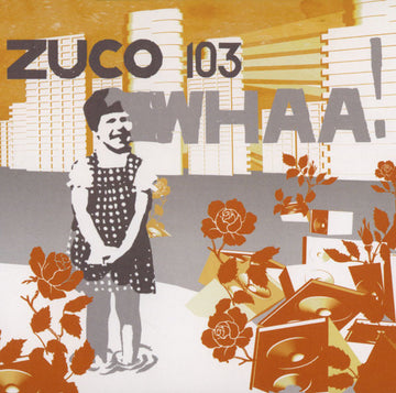 Zuco 103 : WHAA! (CD, Album, Dig)