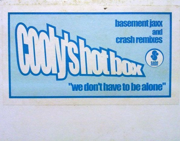 Cooly's Hot Box : We Don't Have To Be Alone (2x12")