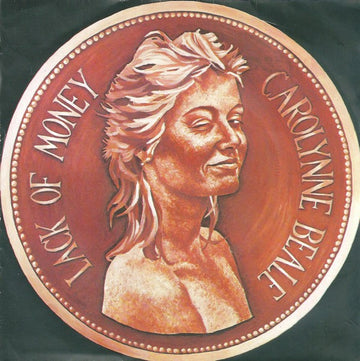 Carolynne Beale : Lack Of Money (7")