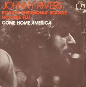 Johnny Rivers : Rockin' Pneumonia - Boogie Woogie Flu / Come Home America (7", Single)