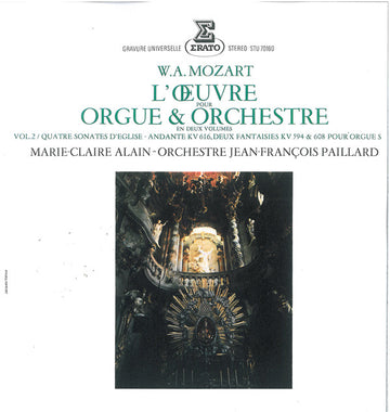 Wolfgang Amadeus Mozart / Marie-Claire Alain, Orchestre De Chambre Jean-François Paillard : L'Oeuvre Pour Orgue & Orchestre  Vol. 2 / Quatre Sonates D'Eglise - Andante KV 616, Deux Fantaisies KV 594 & 608 Pour Orgue Seul (LP, RE)