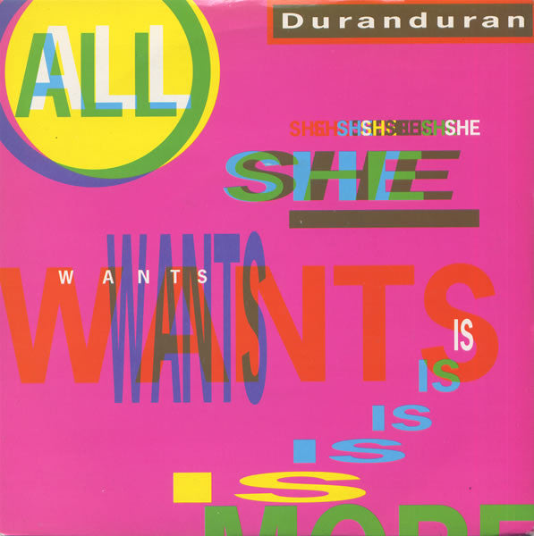 Duranduran* : All She Wants Is (7", Single)