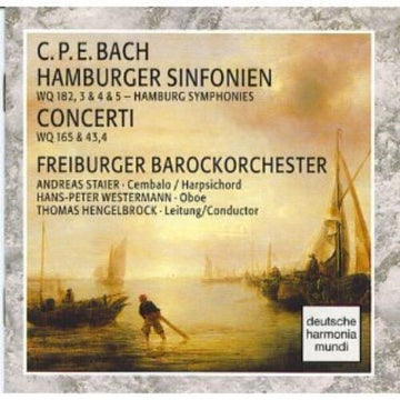 Carl Philipp Emanuel Bach - Freiburger Barockorchester, Andreas Staier, Hans-Peter Westermann, Thomas Hengelbrock : Hamburger Sinfonien WQ 182, 3 & 4 & 5 - Concerti WQ 165 & 43,4 (CD, Album)