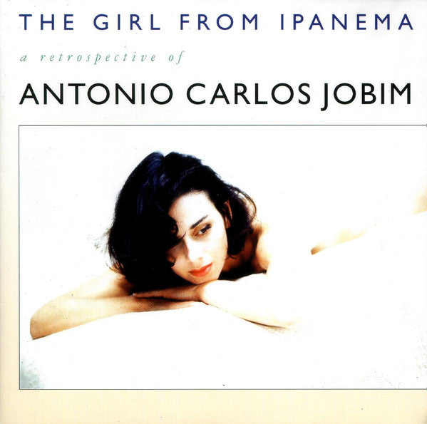 Antonio Carlos Jobim : The Girl From Ipanema - A Retrospective Of Antonio Carlos Jobim (CD, Comp)