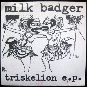 Milk Badger : Triskelion E.P. (7", EP)