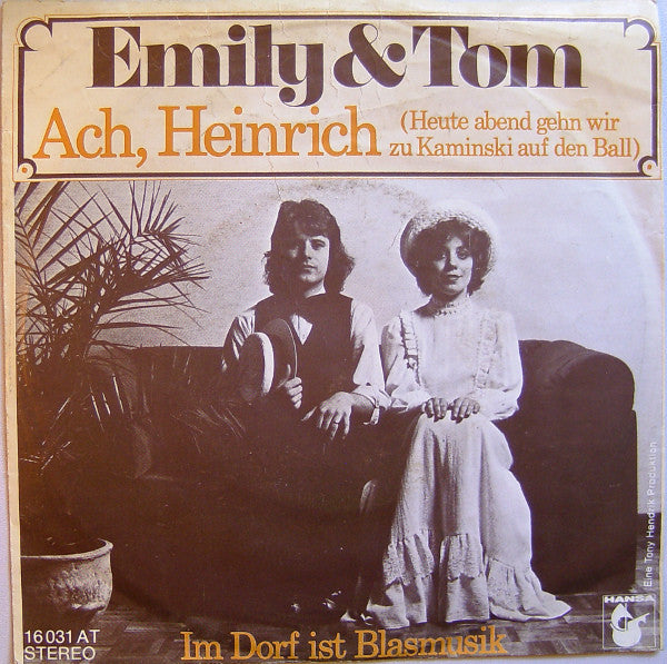 Emily & Tom : Ach, Heinrich (Heute Abend Gehn Wir Zu Kaminski Auf Den Ball) (7", Single, Big)