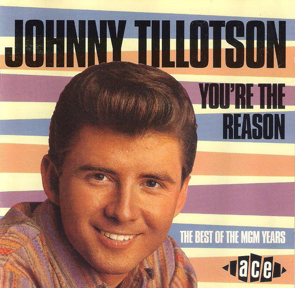 Johnny Tillotson : You're The Reason - The Best Of The MGM Years (CD, Comp)