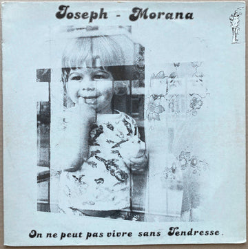 Joseph Morana : On Ne Peut Pas Vivre Sans Tendresse (LP)