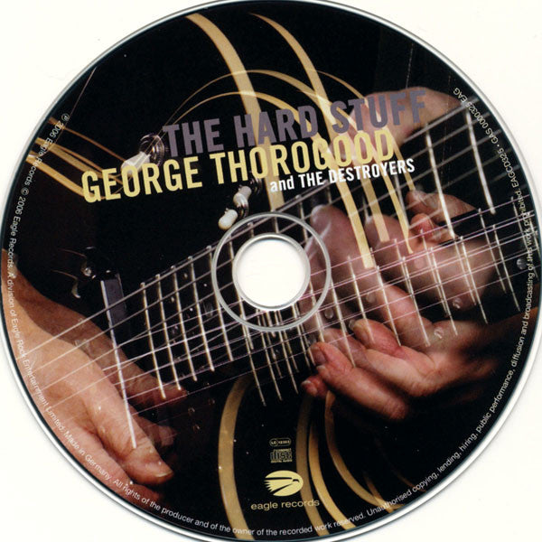 George Thorogood & The Destroyers : The Hard Stuff (CD, Album)