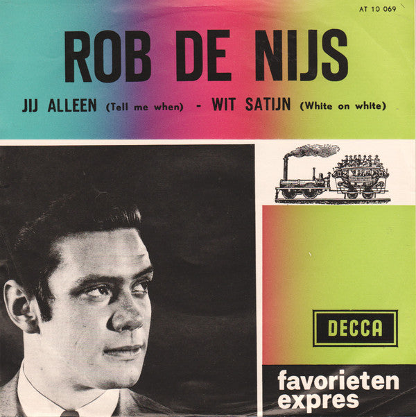 Rob De Nijs : Jij Alleen (Tell Me When) / Wit Satijn (White On White) (7", Single, Mono)