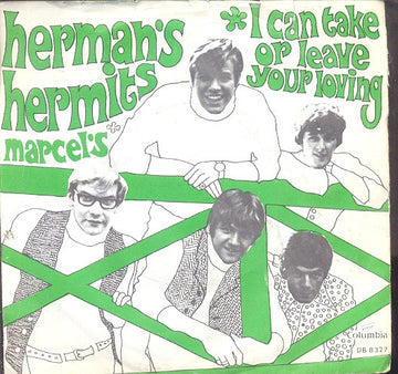 Herman's Hermits : I Can Take Or Leave Your Loving (7", Single)