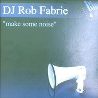 DJ Rob Fabrie* : Make Some Noise (12")