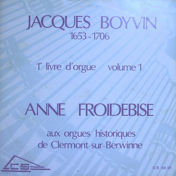 Jacques Boyvin - Anne Froidebise : 1er Livre D'Orgue Volume 1 (LP)
