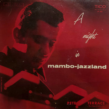 Pete Terrace - The King Of Latin-Jazz* : A Night In Mambo-Jazzland (LP, Album)