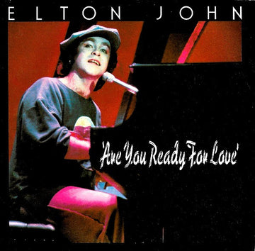 Elton John : Are You Ready For Love (7", Single)