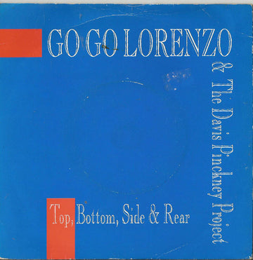 Go Go Lorenzo & The Davis Pinckney Project : Top, Bottom, Side & Rear (7")