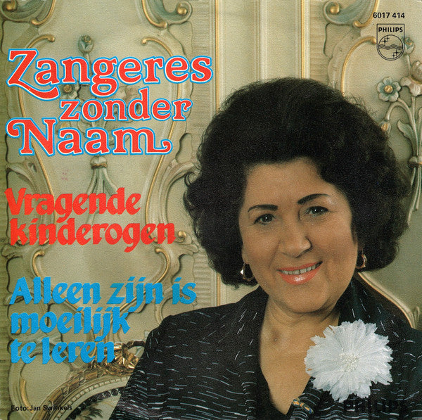 Zangeres Zonder Naam : Vragende Kinderogen / Alleen Zijn Is Moeilijk Te Leren (7", Single)